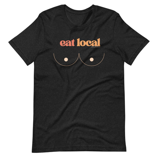 Eat Local Colorful  t-shirt