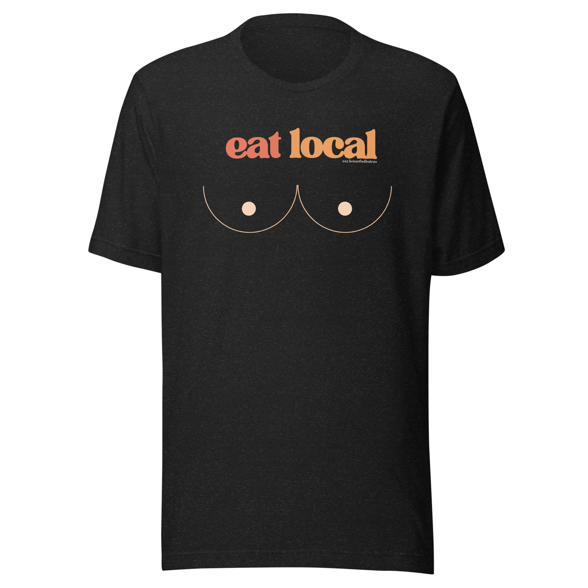 Eat Local Colorful  t-shirt